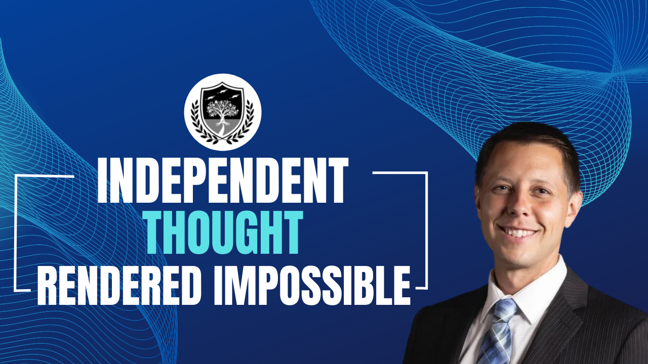Independent Thought Rendered Impossible – Scott Ritsema (Rumble)